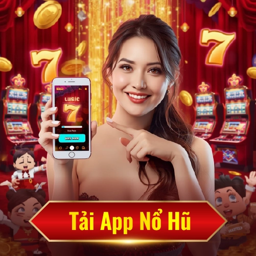 Tải app nổ hũ